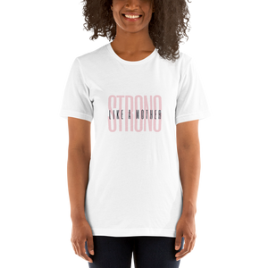 Strong Like A Mother T-Shirt